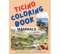 Ticino Coloring Book : (Multilingual Educational Coloring Book): Mammals