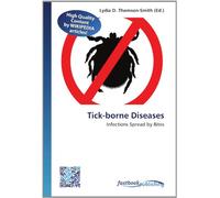 Tick-borne Diseases: Infections Spread by Bites
