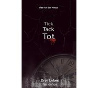 Tick, Tack, Tot: Drei Leben für eines