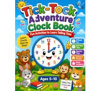Tick-Tock Adventure Clock Book: A Fun Time Workbook for Kids Ages 5-10