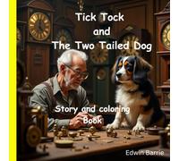 Tick Tock and the Two Tailed Dog: Story and coloring book
