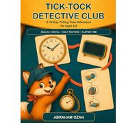 Tick-Tock Detective Club: A 14-Day Telling Time Adventure for Ages 6-8