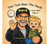 Tick Tock Goes The Clock! A Day With Papa B