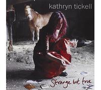 Tickell, Kathryn - Strange But True