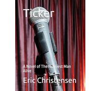 Ticker: A Novel of The Funniest Man Alive