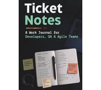 Ticket Notes: A Work Journal for Developers, QA & Agile Teams