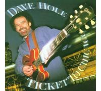 Ticket To Chicago by Dave Hole (1997-03-03)
