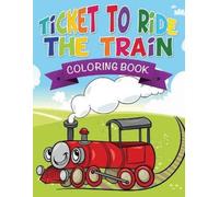Ticket to Ride the Train Coloring Book (Tascabile)