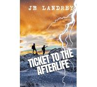 Ticket to the Afterlife: A Post-Apocalyptic Survival Novel with a Touch of Romance