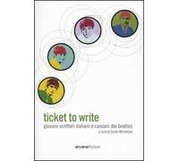 Ticket to write. Giovani scrittori italiani e canzoni dei Beatles
