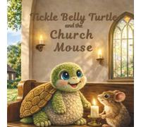 Tickle Belly Turtle and the Church Mouse