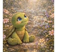 Tickle Belly Turtle and the Flower Garden