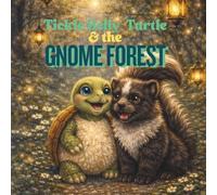 Tickle Belly Turtle and the Gnome Forest