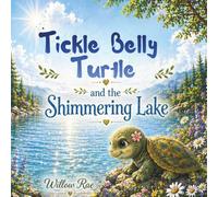 Tickle Belly Turtle and the Shimmering Lake