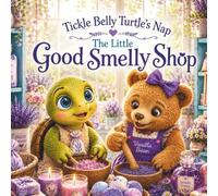 Tickle Belly Turtle's Nap: The Little Good Smelly Shop