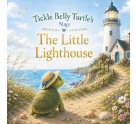 Tickle Belly Turtle's Nap: The Little Lighthouse
