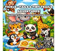 Tickle-Tails & Tiny Trails Adventures!: Sweet & Silly Animal Coloring Book