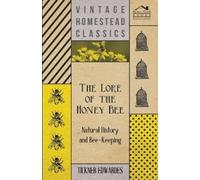 Tickner Edwarde The Lore of the Honey Bee - Natural History and Bee- (Tascabile)