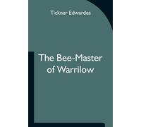 Tickner Edwardes The Bee-Master of Warrilow (Tascabile)