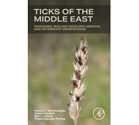 Ticks of the Middle East: Taxonomy, Biology, Ecology, Medical, and Veterinary Significance