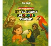Tico, el Tucán y los Colores Perdidos