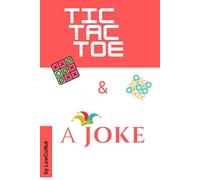 TicTacToe & a joke! - Play this classic game and laugh meanwhile!: Play this nice classic 1320 times and laugh at 120 short jokes - one per page!