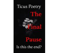 Ticus Poetry The Final Pause (Tascabile)