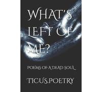 Ticus Poetry What's Left of Me (Tascabile)