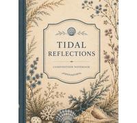 Tidal Reflections: Composition Notebook