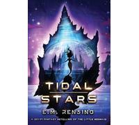 Tidal Stars: A Sci-Fi Fantasy Retelling of The Little Mermaid