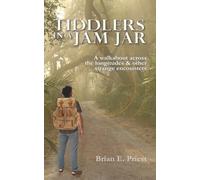 Tiddlers in a jam jar: A walkabout across the longitudes & other strange encounters