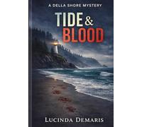 Tide & Blood: A Della Shore Mystery - Book One