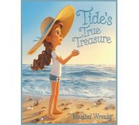 Tide’s True Treasure: A Heartwarming Ocean Adventure About Friendship, Marine Life & Environmental Kindness for Kids