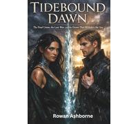 Tidebound Dawn: The Final Union, the Last War, and the Dawn That Remakes the Sea