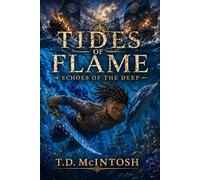 Tides of Flame vol. 1: Echoes of the Deep