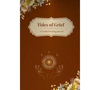 Tides of Grief: A Guided Healing Journal