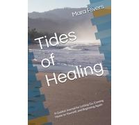 Tides of Healing: A Guided Journal for Letting Go, Coming Home to Yourself, and Beginning Again