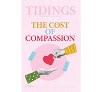 Tidings - Volume 88 - Number 11 - December, 2025: The Cost of Compassion