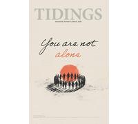Tidings - Volume 89 - Number 3 - March, 2026: You Are Not Alone