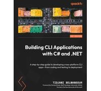 Tidjani Belmansour Building CLI Applications with C# and .NET (Tascabile)