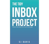 Tidy Inbox Project: Effortless Email Management for a Clearer, More Efficient Workday