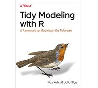 Max Kuhn Julia Silge Tidy Modeling with R (Tascabile)