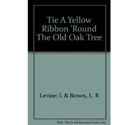 Tie A Yellow Ribbon 'Round The Old Oak Tree
