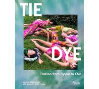 Tie Dye: Fashion From Hippie to Chic