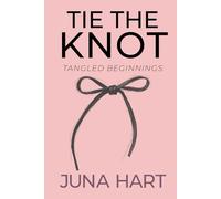 Tie the Knot, Book 1: Tangled Beginnings
