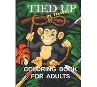 TIED UP: The Dyslexic coloring bOOK For Chimps