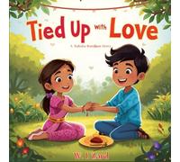 Tied Up With Love: A Raksha Bandhan Story