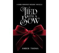 Tied with a Bow: A Dark Romance Holiday Novella