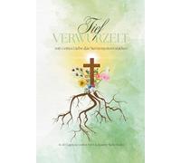 Tief verwurzelt: mit Gottes Liebe das Nervensystem stärken