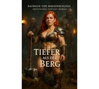 Tiefer als der Berg: Ein erotischer Fantasy-Roman
